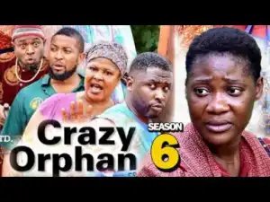 Crazy Orphan Season 6 - 2019